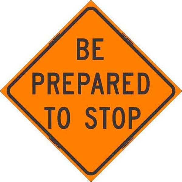 DSP 48" Superbright Roll Up Sign, Scr: Be Prepared To Stop 